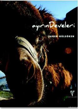 Ayırın Develeri | Saner Gülsöken | Ege Yayınları