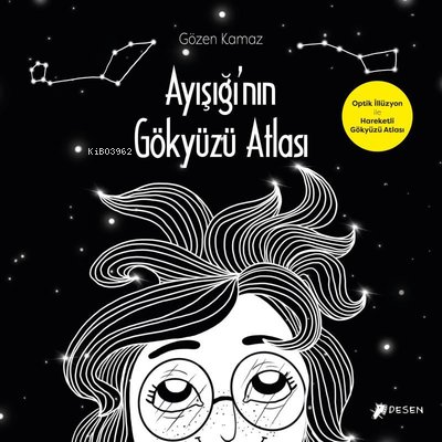 Ayışığı'nın Gökyüzü Atlası | Gözen Kamaz | Desen Yayınları