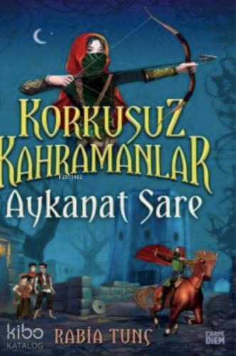 Aykanat Sare / Korkusuz Kahramanlar | Rabia Tunç | Carpe Diem Kitap