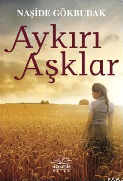 Aykırı Aşklar | Naşide Gökbudak | Nemesis Kitap