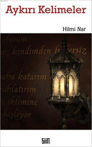 Aykırı Kelimeler | Hilmi Nar | Şiirden Yayınları