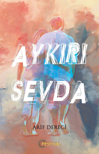 Aykırı Sevda | Arif Dereci | Festival Yayıncılık