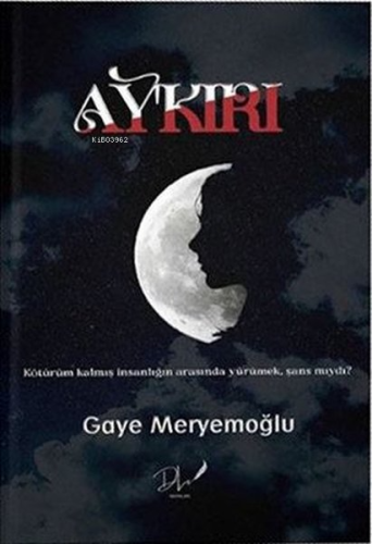 Ay'kırı | Gaye Meryemoğlu | Dls Yayınları