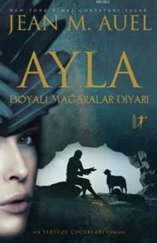 Ayla; Boyalı Mağaralar Diyarı | Jean M. Auel | Artemis Yayınları