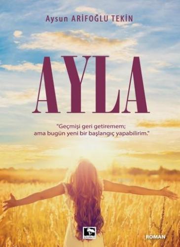 Ayla | Aysun Arifoğlu Tekin | Çınaraltı Yayın Dağıtım