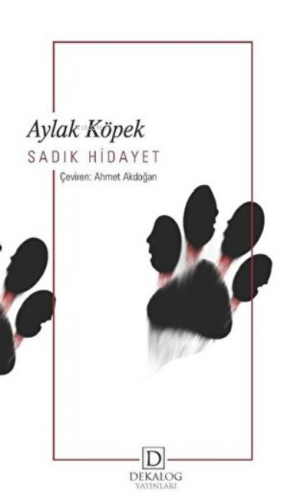 Aylak Köpek | Sadık Hidayet | Dekalog Yayınları