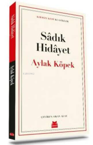 Aylak Köpek | Sadık Hidayet | Kırmızıkedi Yayınevi