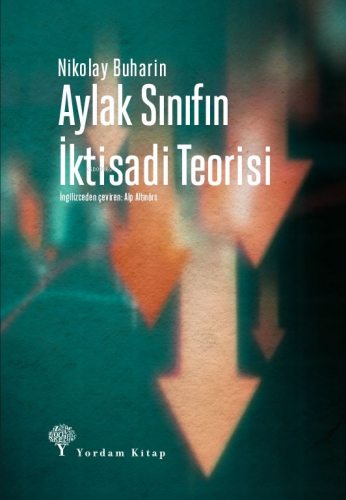 Aylak Sınıfın İktisadi Teorisi | Nikolay Buharin | Yordam Kitap