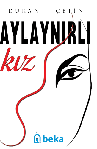 Aylaynırlı Kız | Duran Çetin | Beka Yayınları