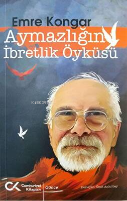 Aymazlığın İbretlik Öyküsü | Emre Kongar | Cumhuriyet Kitapları