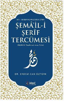 Ayn-ı Ekber Mehmed Efendi'nin Şema'il-i Şerif Tercümesi | Erdem Can Öz