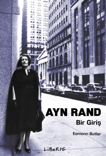 Ayn Rand: Bir Giriş | Eamonn Butler | Liberte Yayınları