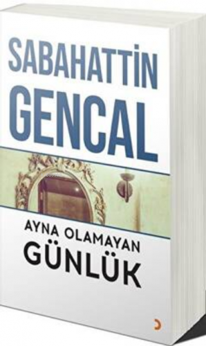 Ayna Olamayan Günlük | Sabahattin Gencal | Cinius Yayınları