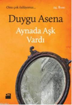 Aynada Aşk Vardı | Duygu Asena | Doğan Kitap