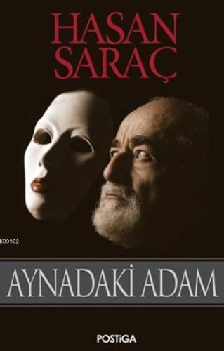 Aynadaki Adam | Hasan Saraç | Postiga Yayınları