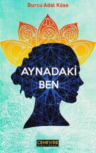 Aynadaki Ben | Burcu Adal Köse | Cenevre Fikir Sanat