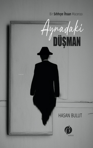 Aynadaki Düşman Bir Sıhhiye İnsan Macerası | Hasan Bulut | Herdem Kita