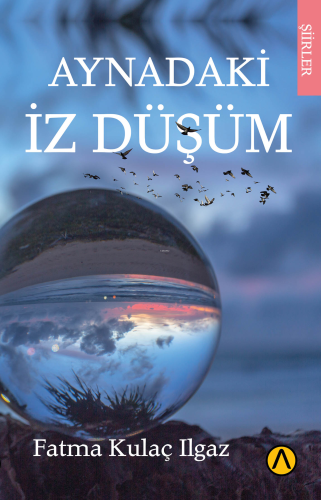 Aynadaki İz Düşüm | Fatma Kulaç Ilgaz | Ares Kitap