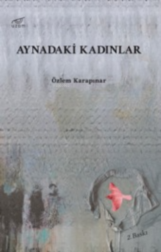 Aynadaki Kadınlar | Özlem Karapınar | Uzam Yayınları