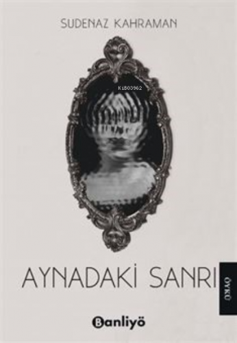 Aynadaki Sanrı | Sudenaz Kahraman | Banliyö Kitap