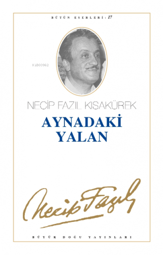 Aynadaki Yalan (Kod:16) | Necip Fazıl Kısakürek | Büyük Doğu Yayınları