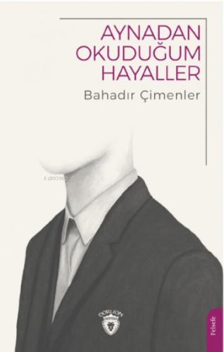 Aynadan Okuduğum Hayaller | Bahadır Çimenler | Dorlion Yayınevi