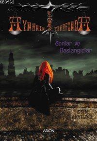 Aynanın Diğer Tarafında; Sonlar ve Başlangıçlar 1. Kitap | Esin Akyıld