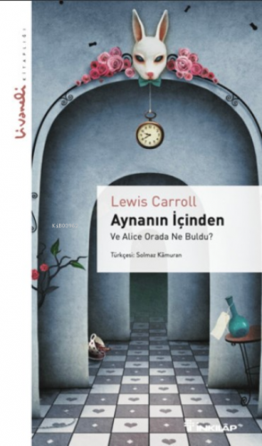 Aynanın İçinden | Lewis Carroll | İnkılâp Kitabevi