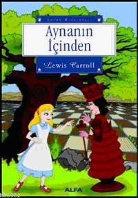 Aynanın İçinden | Lewis Carroll | Alfa Basım Yayım Dağıtım