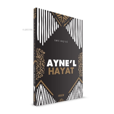 Ayne'l Hayat | Emre Baştuğ | Mostar Yayınları