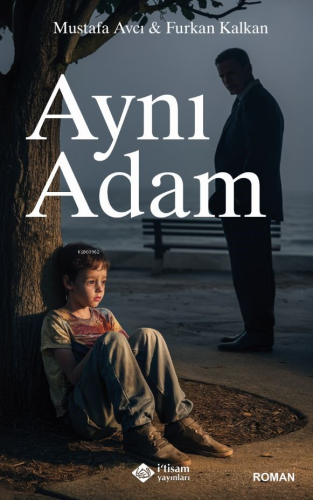 Aynı Adam | Mustafa Avcı | İtisam Yayınları