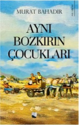 Aynı Bozkırın Çocukları | Murat Bahadır | Karina Kitap