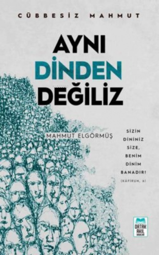 Aynı Dinden Değiliz - Cübbesiz Mahmut Sizin Dininiz Size, Benim Dinim 