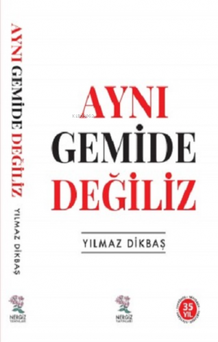 Aynı Gemide Değiliz | Yılmaz Dikbaş | Nergiz Yayınları