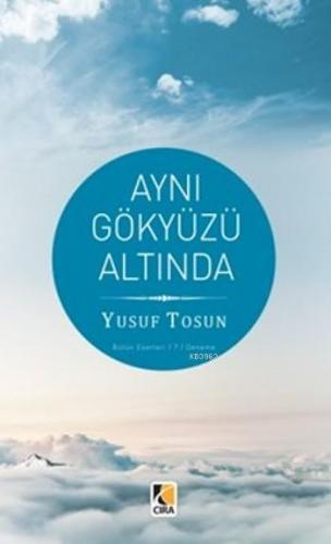 Aynı Gökyüzü Altında | Yusuf Tosun | Çıra Yayınları