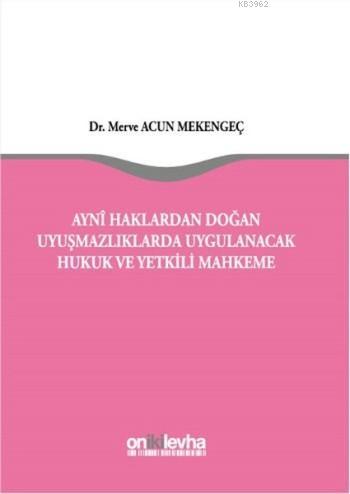 Aynı Haklardan Doğan Uyuşmazlıklarda Uygulanacak Hukuk ve Yetkili Mahk