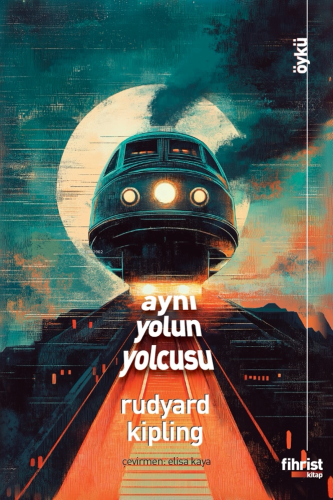 Aynı Yolun Yolcusu | Rudyard Kipling | Fihrist Kitap