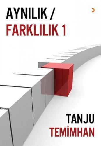 Aynılık - Farklılık 1 | Tanju Temimhan | Cinius Yayınları