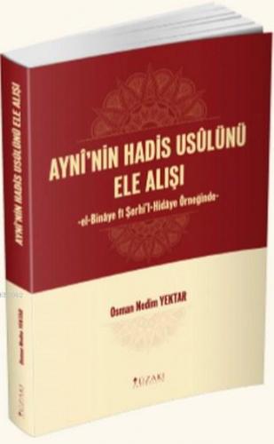 Ayni'nin Hadis Usulünü Ele Alışı | Osman Nedim Yektar | Yüzakı Yayıncı