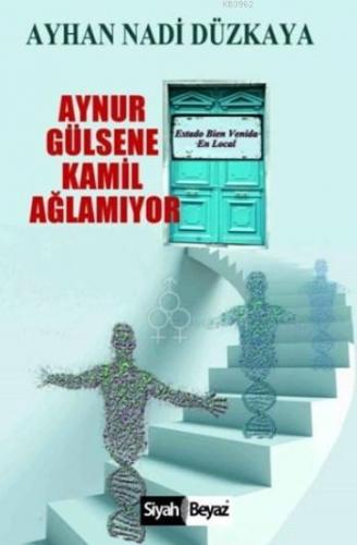 Aynur Gülsene Kamil Ağlamıyor | Ayhan Nadi Düzkaya | Siyah Beyaz Yayın