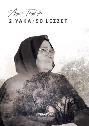 Aynur Teyze'den 2 Yaka - 50 Lezzet | Aynur Sucu | Literatür Yayıncılık