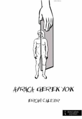 Ayraca Gerek Yok | Ercan Çalışır | İkinci Adam Yayınları