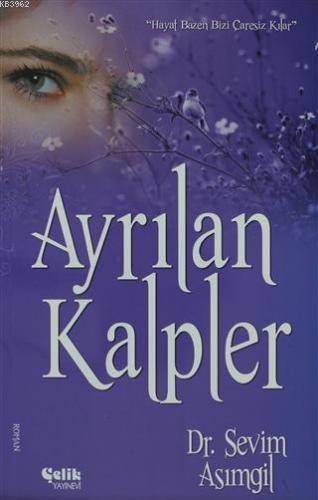 Ayrılan Kalpler | Sevim Asımgil | Çelik Yayınevi