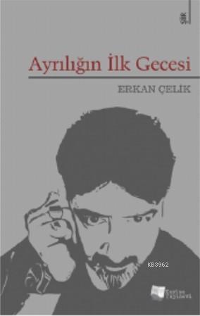 Ayrılığın İlk Gecesi | Erkan Çelik | Karina Kitap