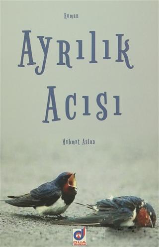 Ayrılık Acısı | Mehmet Aslan | Dua Yayıncılık