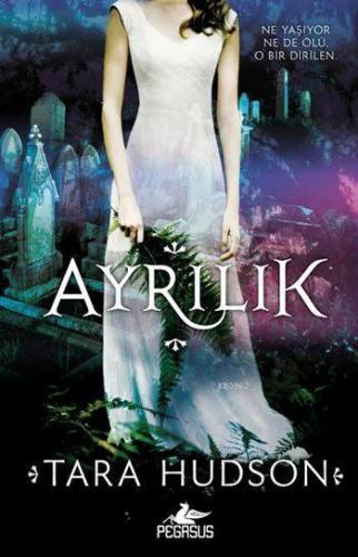 Ayrılık (Ciltli); Araf Serisi 2. Kitap | Tara Hudson | Pegasus Yayıncı