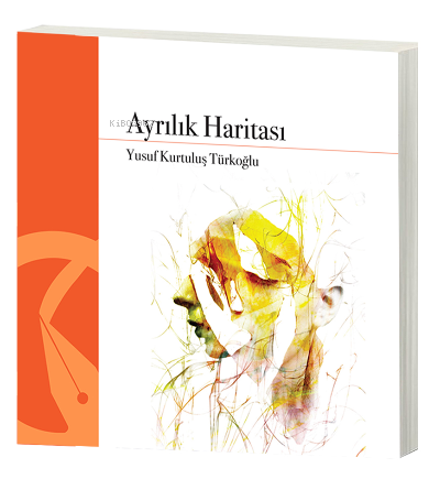 Ayrılık Haritası | Yusuf Kurtuluş Türkoğlu | Hayal Yayınları