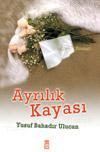 Ayrılık Kayası | Yusuf Bahadır Ulucan | Timaş Yayınları