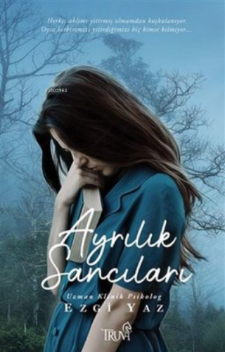 Ayrılık Sancıları | Ezgi Yaz | Truva Yayınları