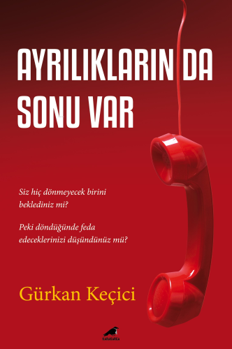 Ayrılıkların da Sonu Var | Gürkan Keçici | Kara Karga Yayınları